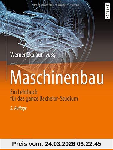 Maschinenbau: Ein Lehrbuch für das ganze Bachelor-Studium