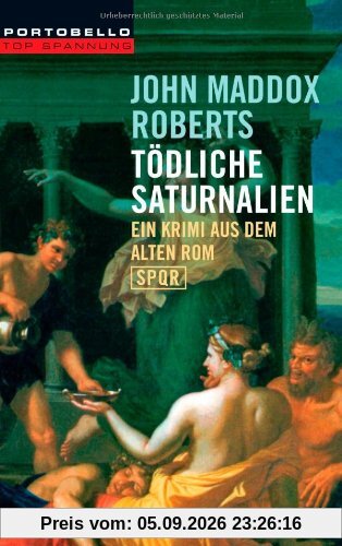 Tödliche Saturnalien: Ein Krimi aus dem alten Rom - SPQR