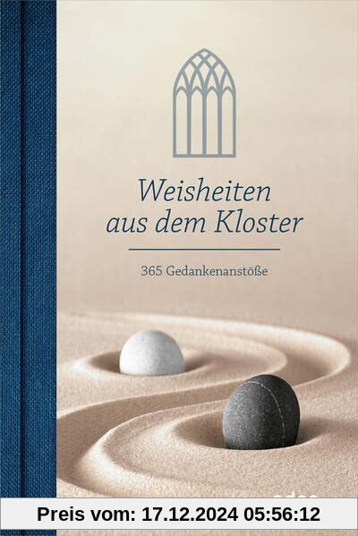 Weisheiten aus dem Kloster: 365 Gedankenanstöße