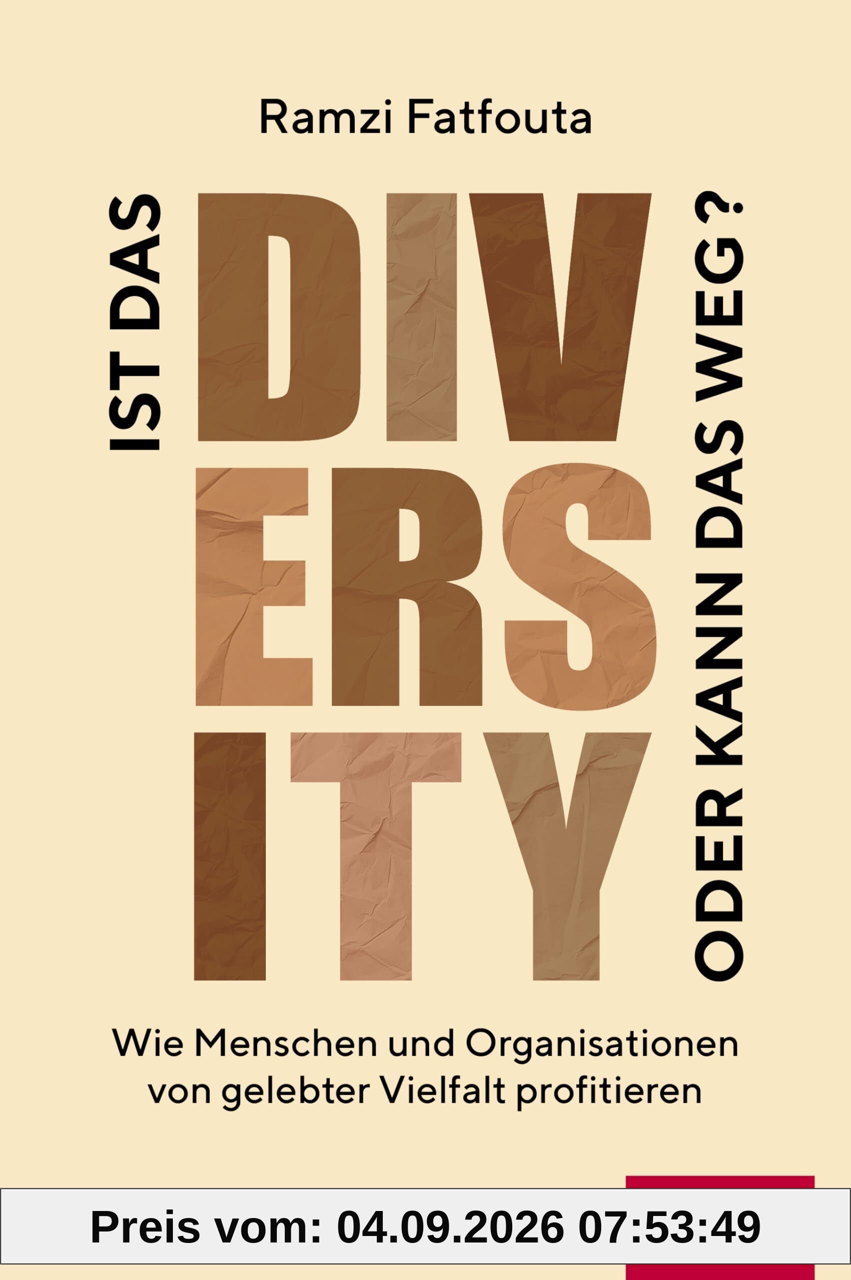 Ist das Diversity oder kann das weg?: Wie Menschen und Organisationen von gelebter Vielfalt profitieren (Dein Business)