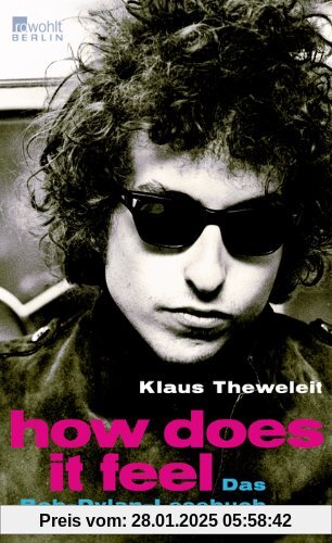 How does it feel: Das Bob-Dylan-Lesebuch