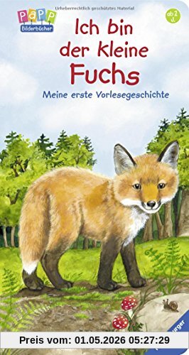 Ich bin der kleine Fuchs: Meine erste Vorlesegeschichte