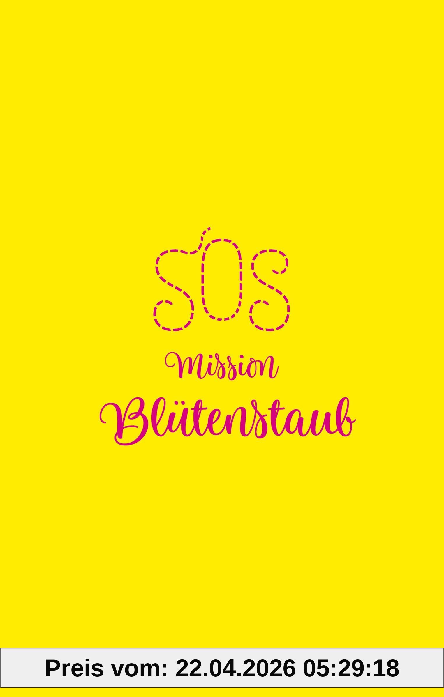 SOS - Mission Blütenstaub: Ein Kinderbuch ab 11 Jahren über Naturschutz