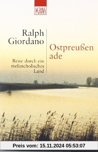 Ostpreussen Ade: Reise durch ein melancholisches Land