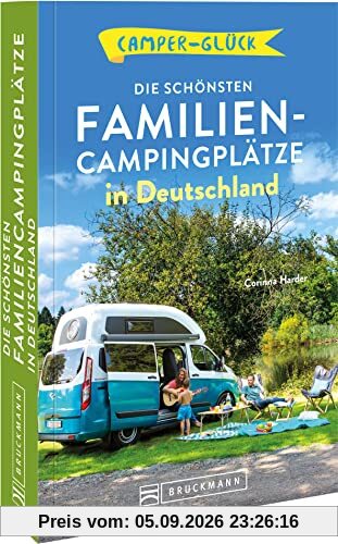 Campingführer Deutschland – Camperglück: Die schönsten Familien-Campingplätze in Deutschland
