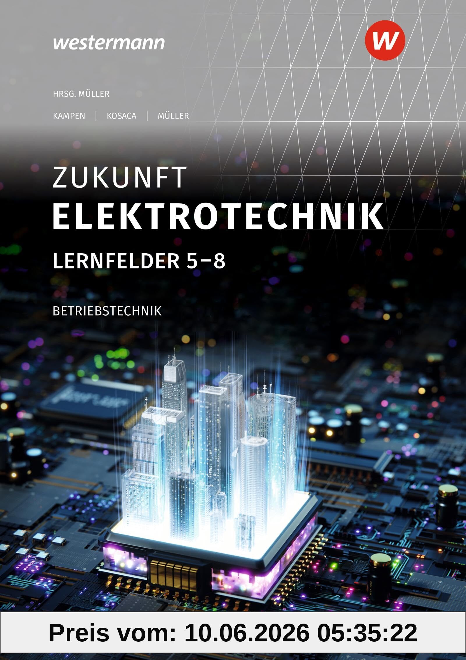 Zukunft Elektrotechnik: Betriebstechnik Lernfelder 5-8 Schulbuch
