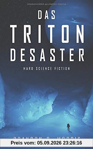 Das Triton-Desaster: Hard Science Fiction