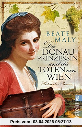 Die Donauprinzessin und die Toten von Wien: Historischer Roman (Ein Donauprinzessin-Krimi, Band 2)