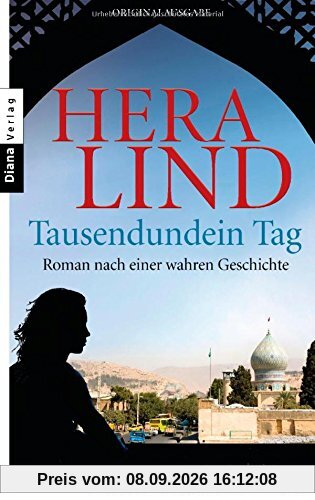 Tausendundein Tag: Roman nach einer wahren Geschichte