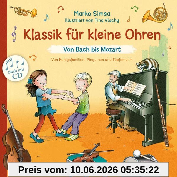 Klassik für kleine Ohren. Von Bach bis Mozart: Bilderbuch, Hörspiel, Musikdarbietung/Musical/Oper