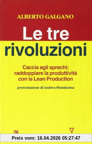 Le tre rivoluzioni. Caccia agli sprechi: raddoppiare la produttività con la Lean Production (Network)