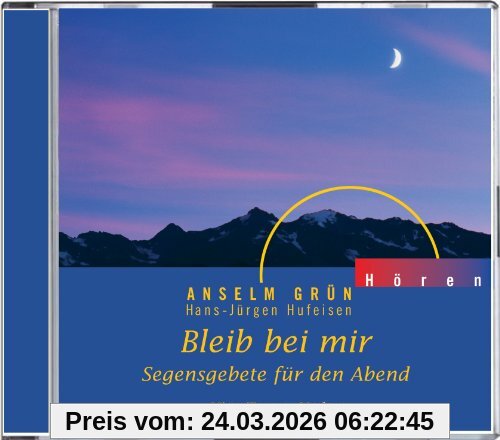 Bleib bei mir. CD: Segensgebete für den Abend