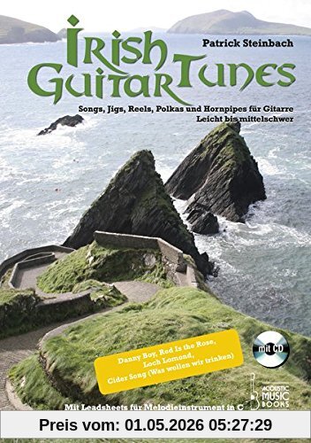 Irish Guitar Tunes: Songs, Jigs, Reels, Polkas und Hornpipes für Gitarre. Leicht bis mittelschwer. Mit Leadsheets für Melodieinstrument in C (Flöte/Violine/Mandoline)