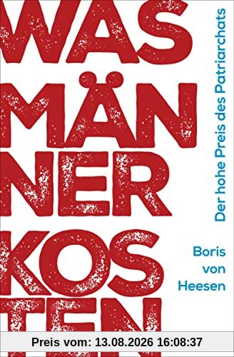 Was Männer kosten: Der hohe Preis des Patriarchats