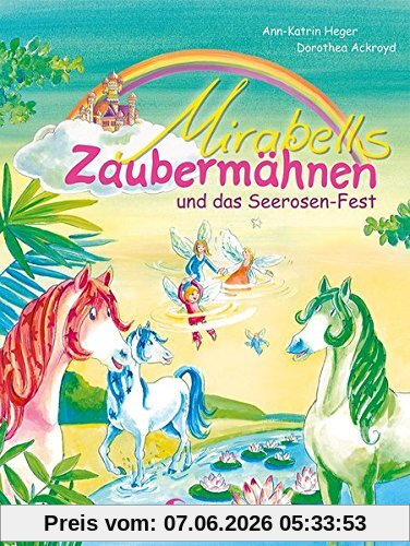 Mirabells Zaubermähnen und das Seerosen-Fest: Band 3