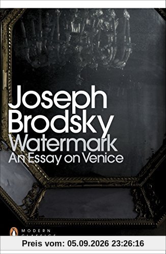 Watermark: An Essay on Venice (Penguin Modern Classics)