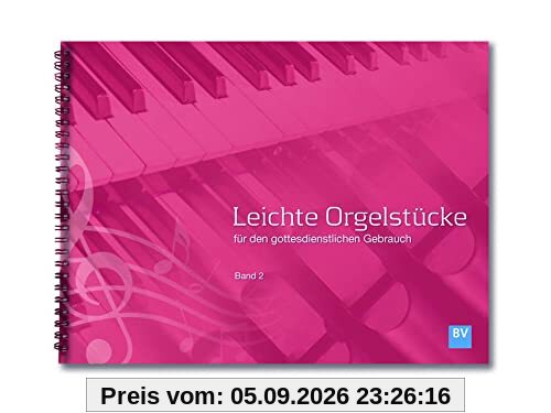 Leichte Orgelstücke: Band 2 (Leichte Orgelstücke: für den gottesdienstlichen Gebrauch)