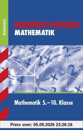 Kompakt-Wissen Realschule / Mathematik 5. - 10. Klasse
