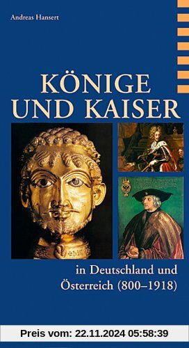 Könige und Kaiser in Deutschland und Österreich (800 - 1918)