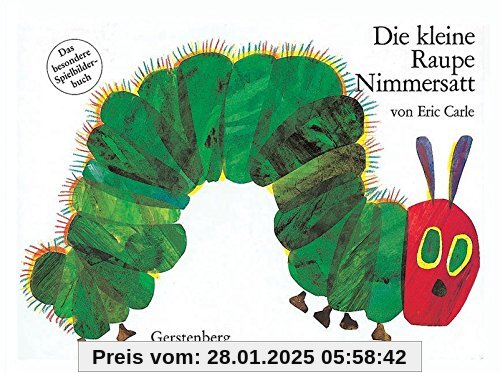 Die kleine Raupe Nimmersatt. Pappbilderbuch: Das besondere Spielbilderbuch (Eric Carle German)