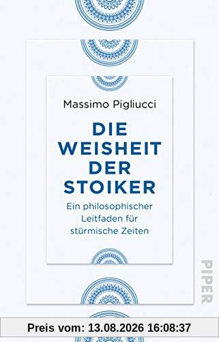 Die Weisheit der Stoiker: Ein philosophischer Leitfaden für stürmische Zeiten