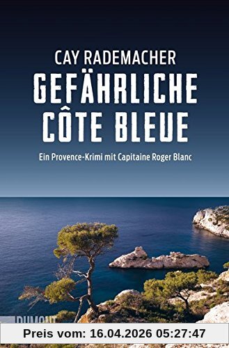 Taschenbücher: Gefährliche Côte Bleue: Ein Provence-Krimi mit Capitaine Roger Blanc (4)