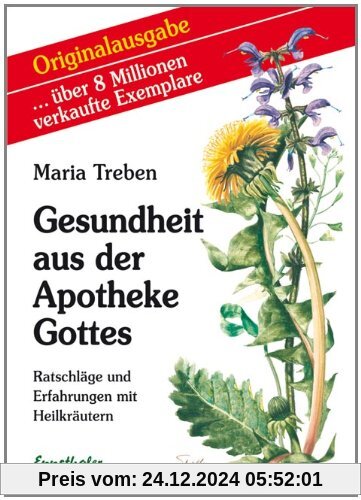 Gesundheit aus der Apotheke Gottes: Ratschläge und Erfahrungen mit Heilkräutern