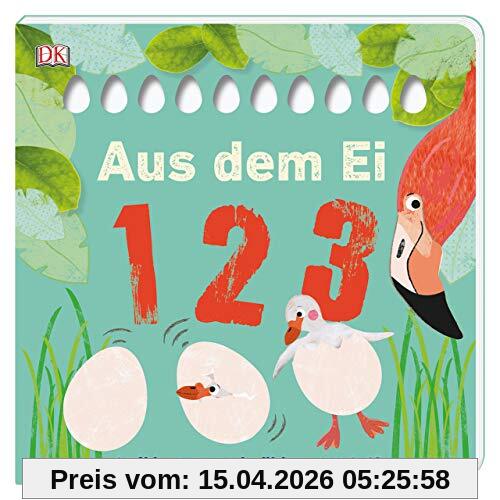 Aus dem Ei – 1 2 3: Aufklappen und zählen von 1–10. Pappbilderbuch mit Klappen und Gucklöchern ab 2 Jahren