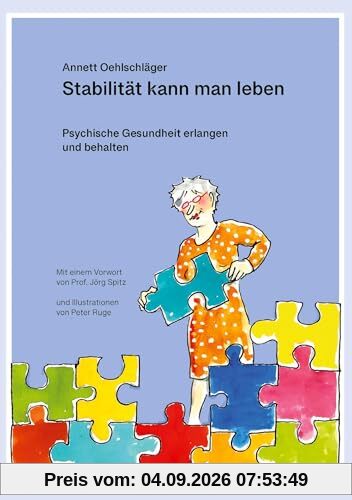 Stabilität kann man leben: Psychische Gesundheit erlangen und behalten