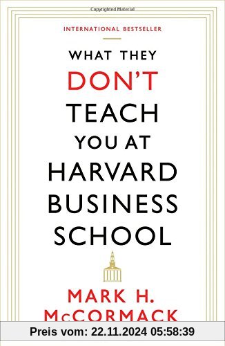 What They Don't Teach You At Harvard Business School