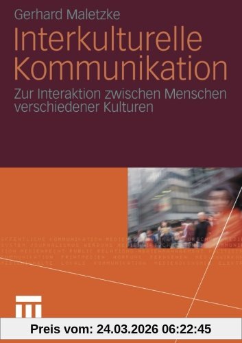 Interkulturelle Kommunikation. Zur Interaktion zwischen Menschen verschiedener Kulturen
