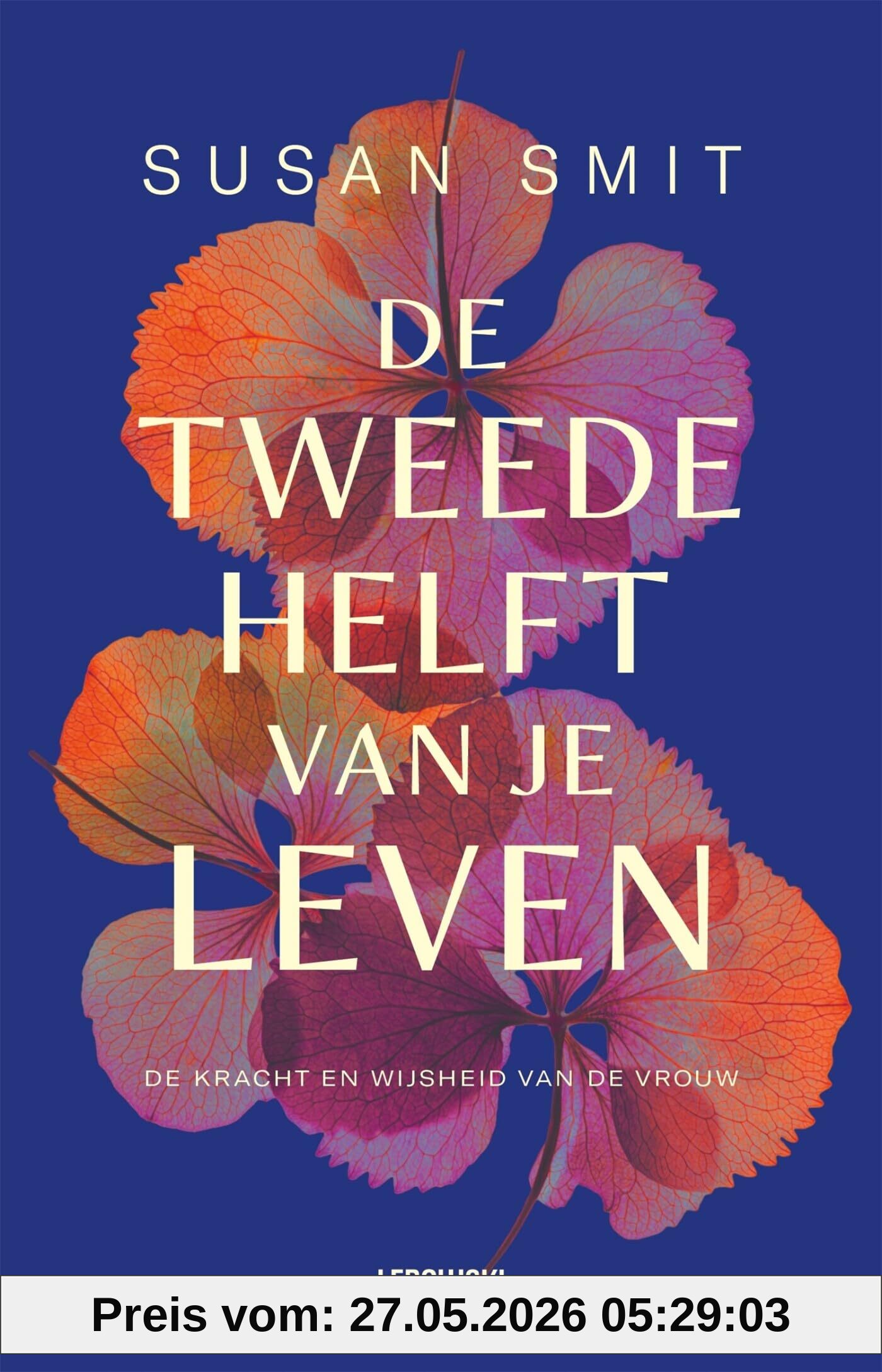 unbekannt De Tweede Helft Van Je Leven, De Kracht En Wijsheid Van De Vrouw