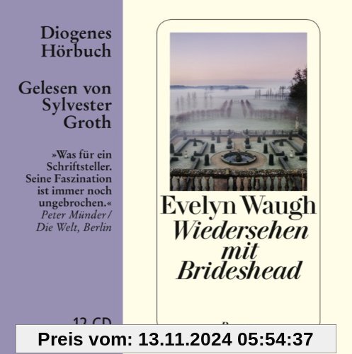 Wiedersehen mit Brideshead: Die heiligen und profanen Erinnerungen des Hauptmanns Charles Ryder