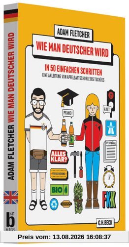 Wie man Deutscher wird in 50 einfachen Schritten / How to be German in 50 easy steps: Zweisprachiges Wendebuch Deutsch/Englisch
