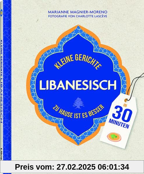 Kleine Gerichte Libanesisch: Zu Hause ist es besser