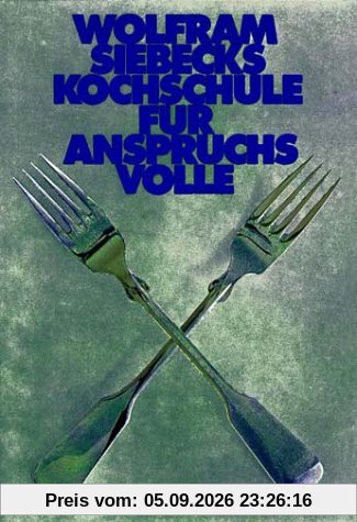 Kochschule für Anspruchsvolle