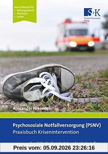 Psychosoziale Notfallversorgung (PSNV) - Praxisbuch Krisenintervention