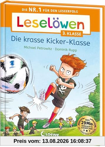 Leselöwen 3. Klasse - Die krasse Kicker-Klasse: Die Nr. 1 für den Leseerfolg - Mit Leselernschrift ABeZeh - Erstlesebuch für Kinder ab 8 Jahren