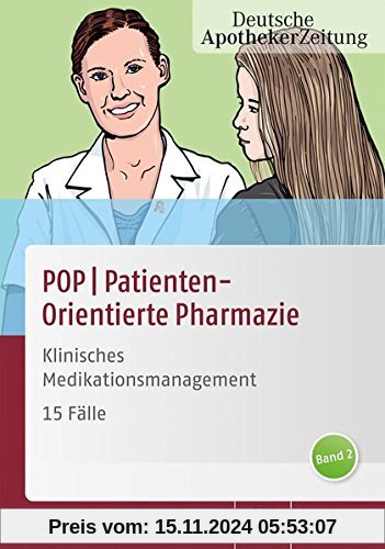 POP PatientenOrientierte Pharmazie: Klinisches Medikationsmanagement 15 Fälle Band 2