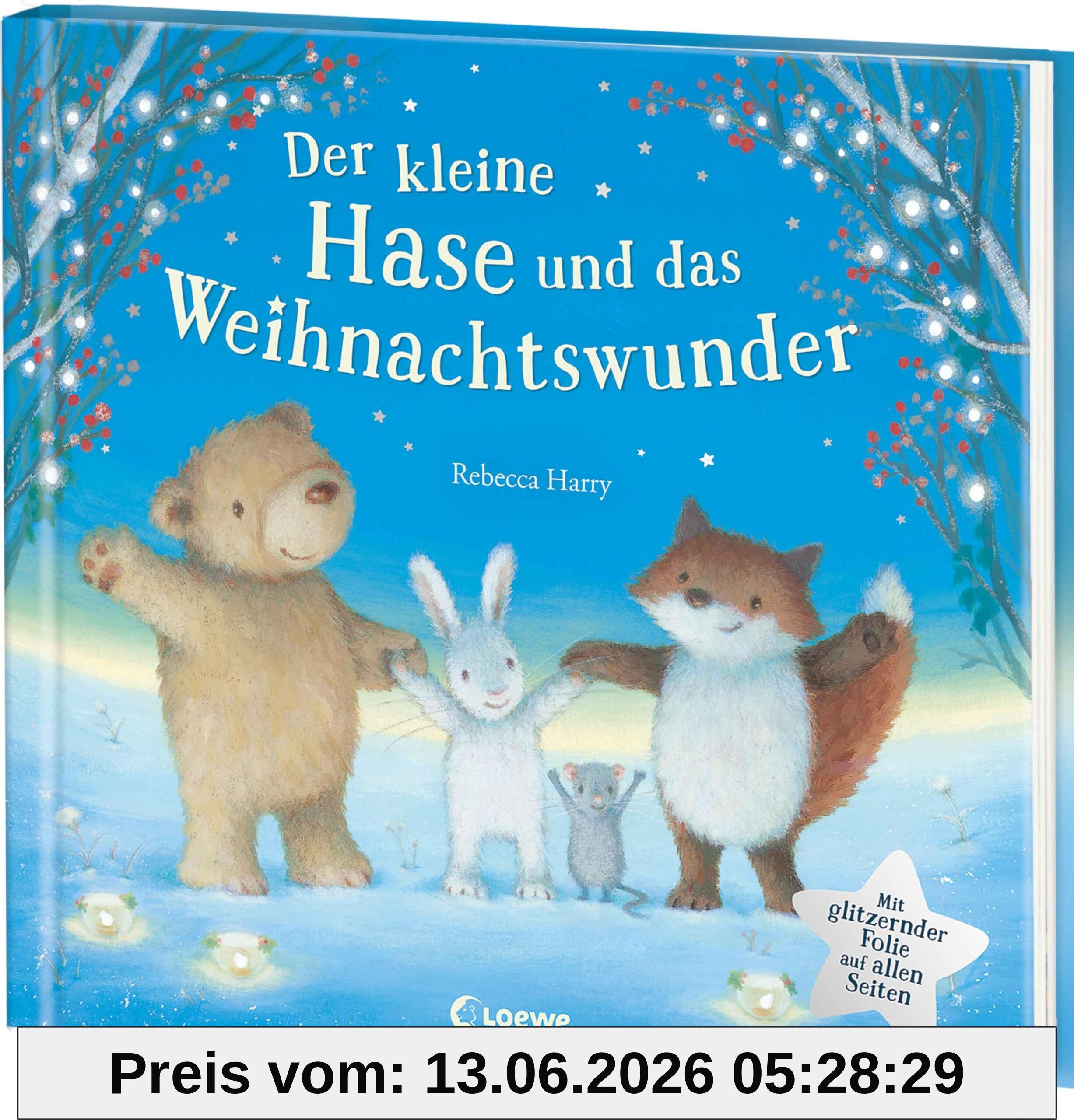Der kleine Hase und das Weihnachtswunder: Stimmungsvolles und warmherziges Bilderbuch für Kinder ab 3 Jahren - Über den Wert der Freundschaft und die ... - Mit Glitzer auf allen Innenseiten
