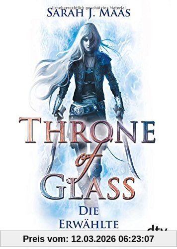 Sarah Maas Throne Of Glass - Die Erwählte, Roman (dtv Junior)