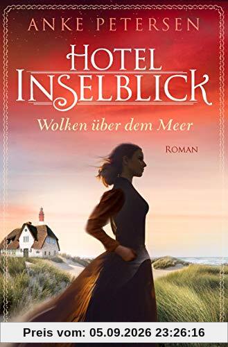 Hotel Inselblick - Wolken über dem Meer: Roman (Die Amrum-Saga, Band 1)