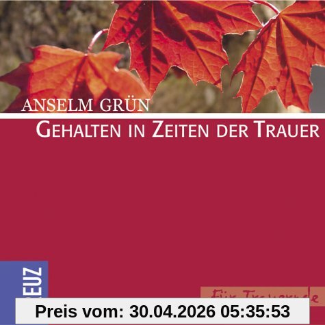 Gehalten in Zeiten der Trauer: Für Trauernde