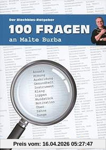 100 Fragen an Malte Burba: Der Blechblas-Ratgeber