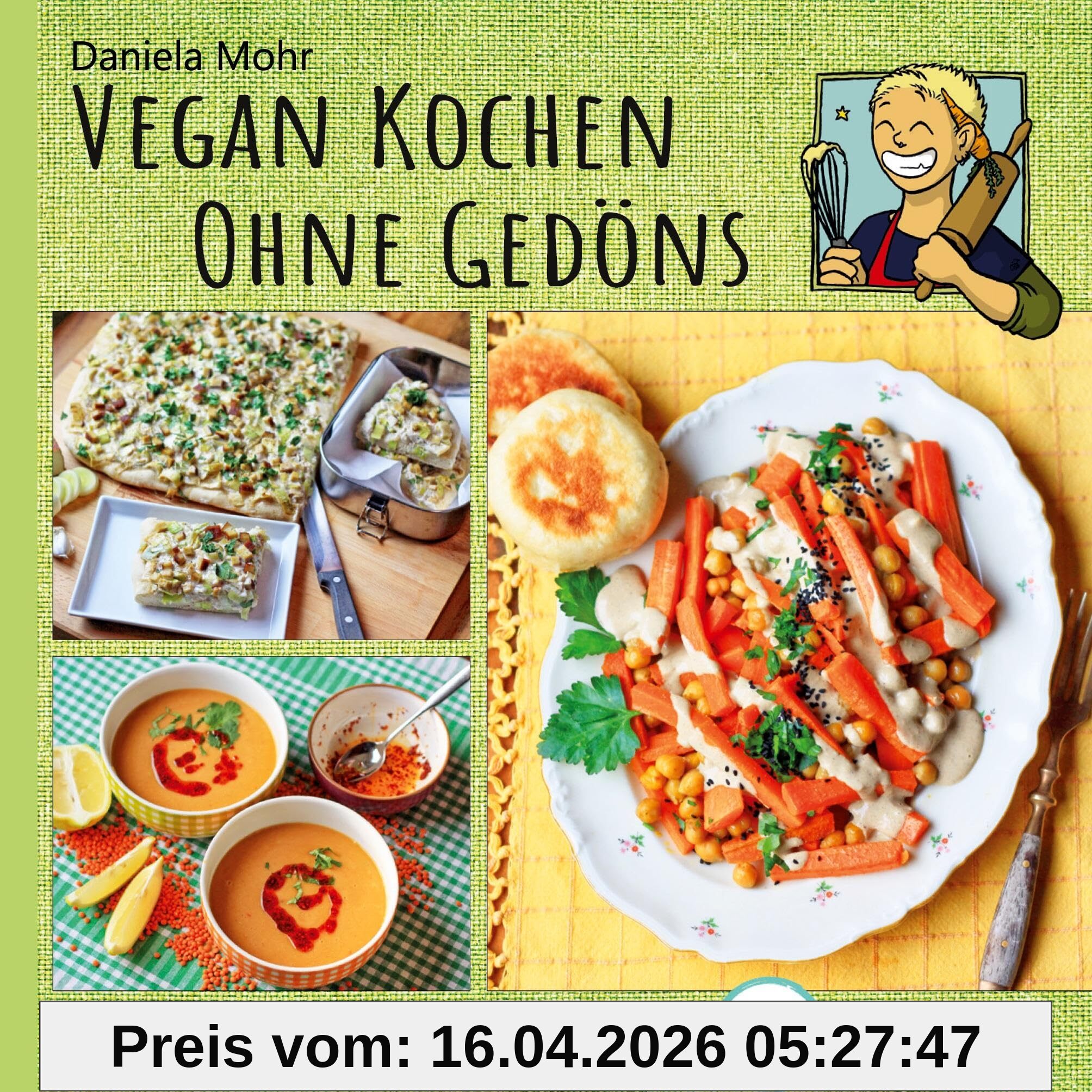 Vegan Kochen ohne Gedöns: Kochbuch Nummer 1: Kochbuch Nr. 1 - mit köstlichen, einfachen Rezepten ohne tierische Produkte und ohne Firlefanz!