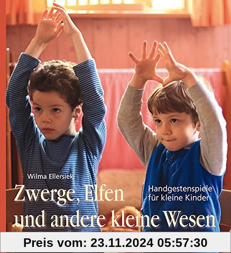 Zwerge, Elfen und andere kleine Wesen: Handgestenspiele für kleine Kinder