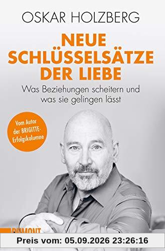 Neue Schlüsselsätze der Liebe: Was Beziehungen scheitern und was sie gelingen lässt