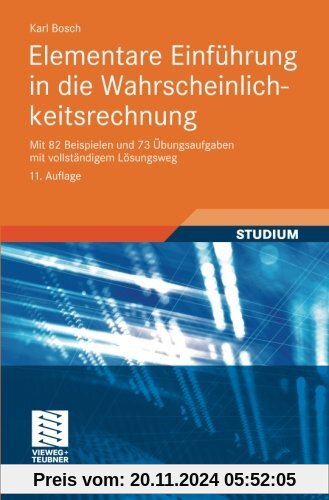 Elementare Einführung in die Wahrscheinlichkeitsrechnung: Mit 82 Beispielen und 73 Übungsaufgaben mit vollständigem Lösu