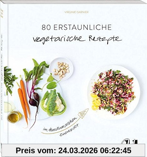 80 erstaunliche vegetarische Rezepte im Handumdrehen zubereitet: TAKE EAT EASY vegetarisch