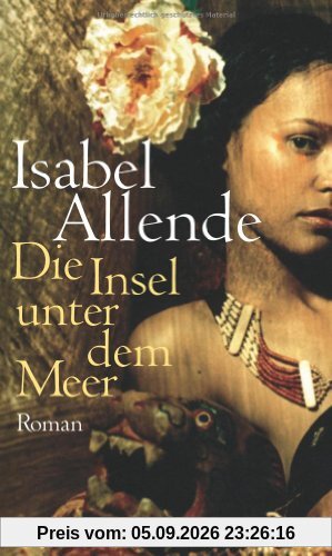 Die Insel unter dem Meer: Roman